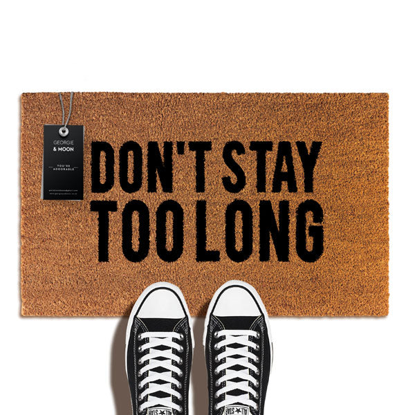 Custom Doormat - Don't Stay Too Long